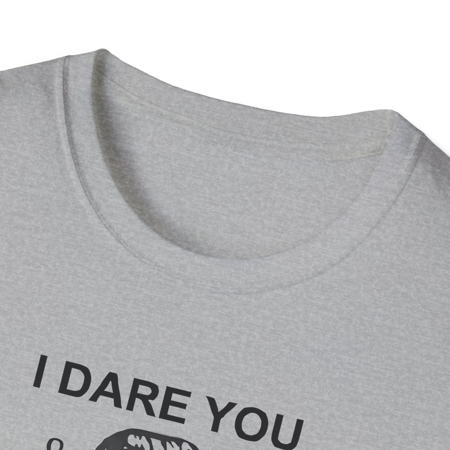 I Dare You To Try Slack Radio Unisex Softstyle T-Shirt