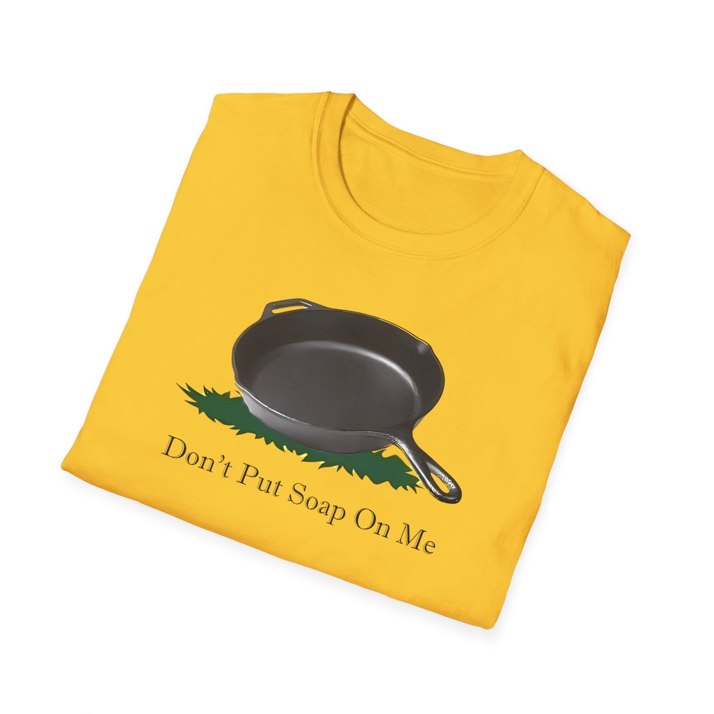 Don't Put Soap On Me Unisex Softstyle T-Shirt