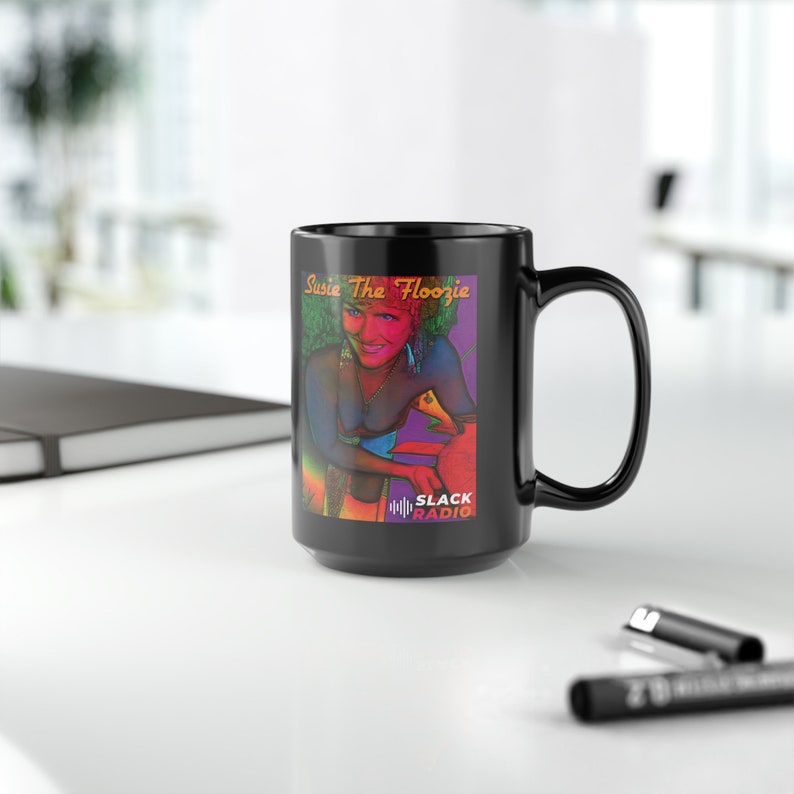 Susie The Floozie 2 / Slack Radio Black Mug, 15oz