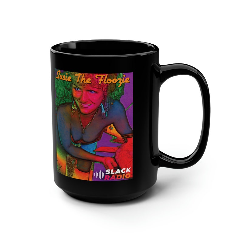 Susie The Floozie 2 / Slack Radio Black Mug, 15oz