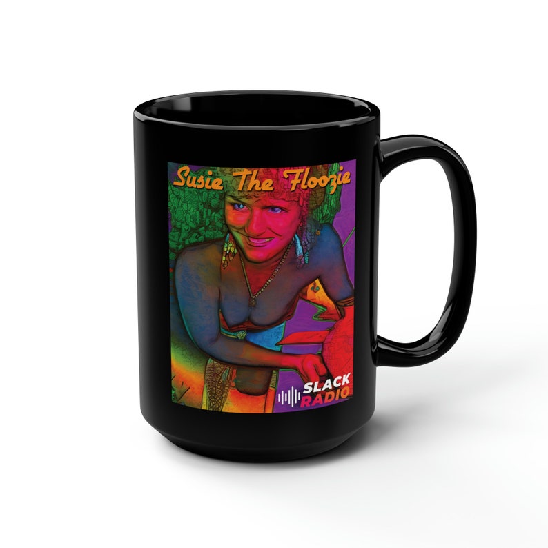 Susie The Floozie 2 / Slack Radio Black Mug, 15oz