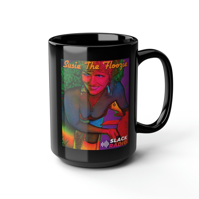 Susie The Floozie 2 / Slack Radio Black Mug, 15oz