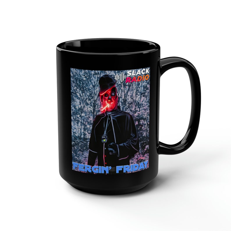 Fergin' Friday / Slack Radio Black Mug, 15oz