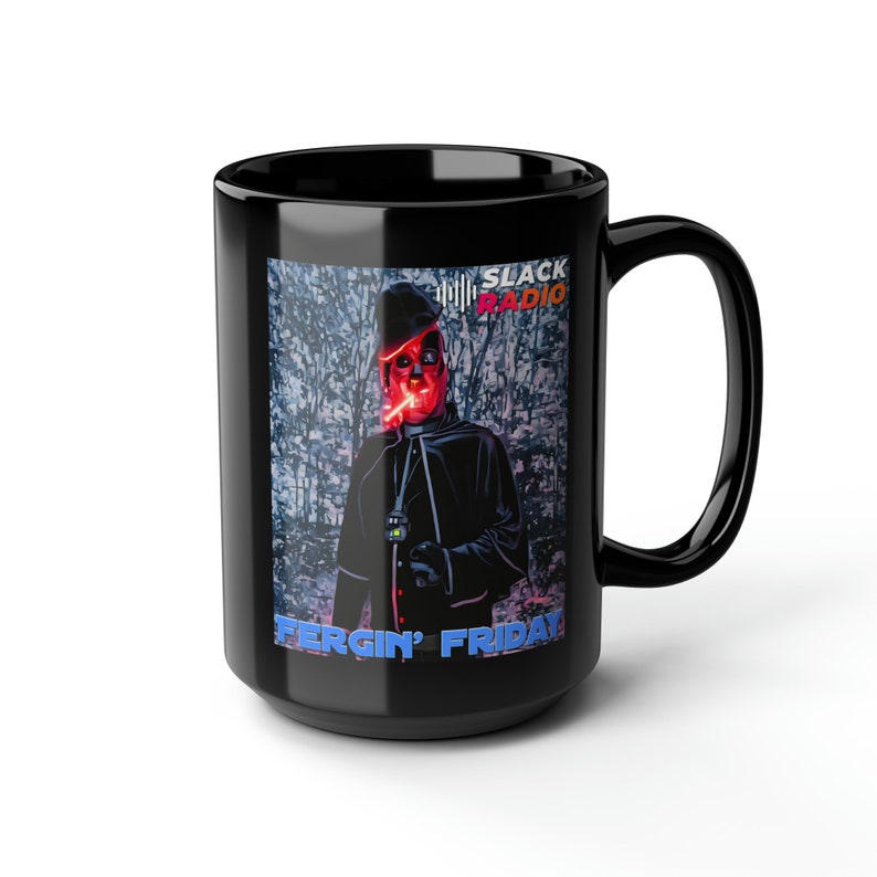 Fergin' Friday / Slack Radio Black Mug, 15oz