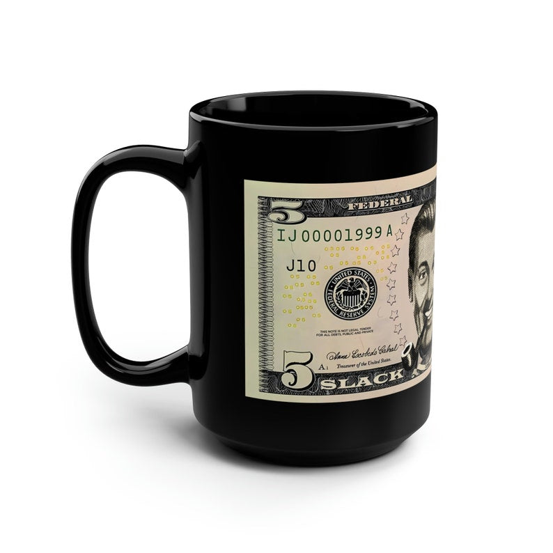 Slack Radio 5 Dollar Reserve Note Black Mug, 15oz