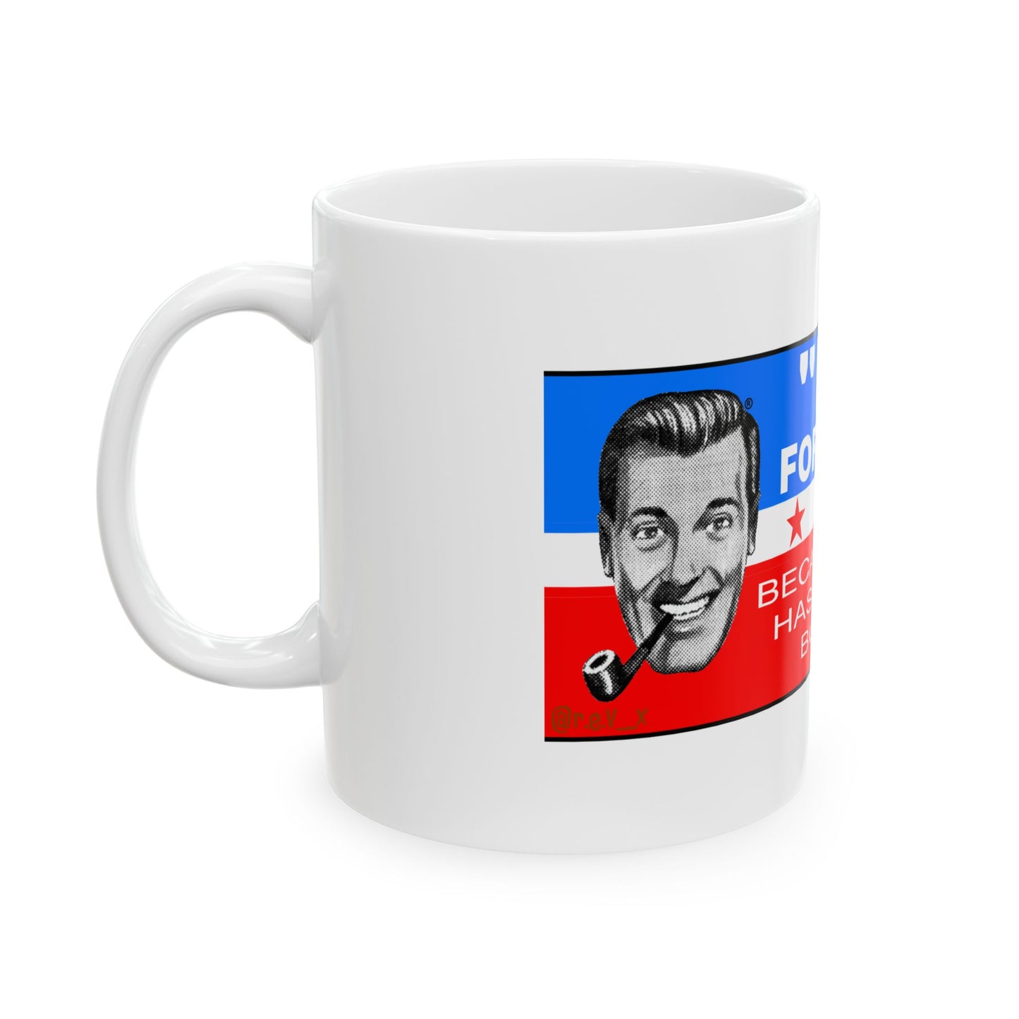 Bob for President White Ceramic 11oz. Mug