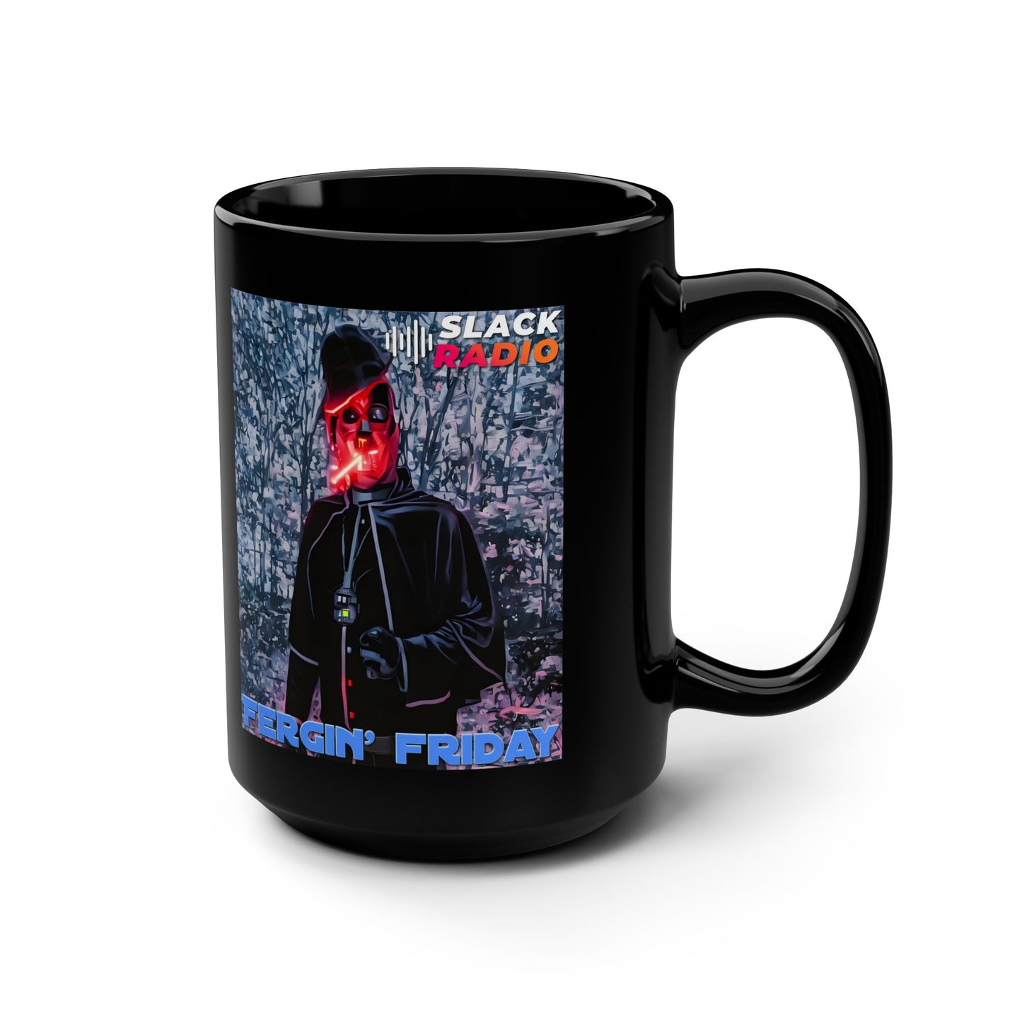 Fergin' Friday / Slack Radio Black Mug, 15oz