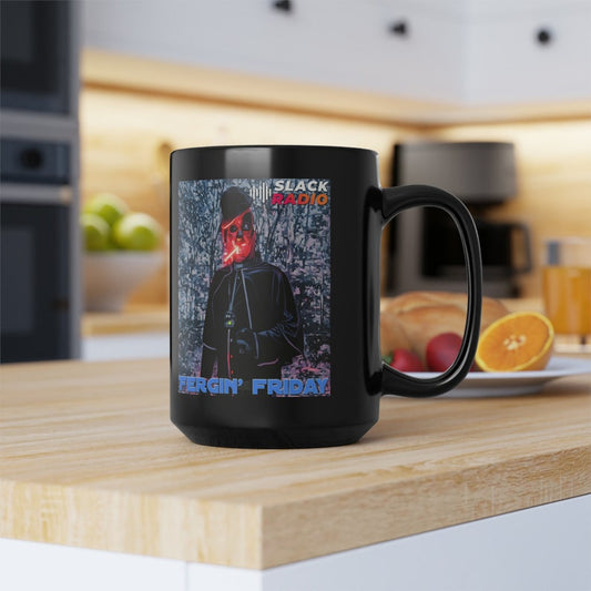 Fergin' Friday / Slack Radio Black Mug, 15oz