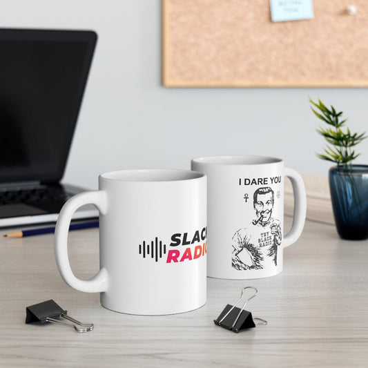 I Dare You - Try Slack Radio White Ceramic 11oz. Mug