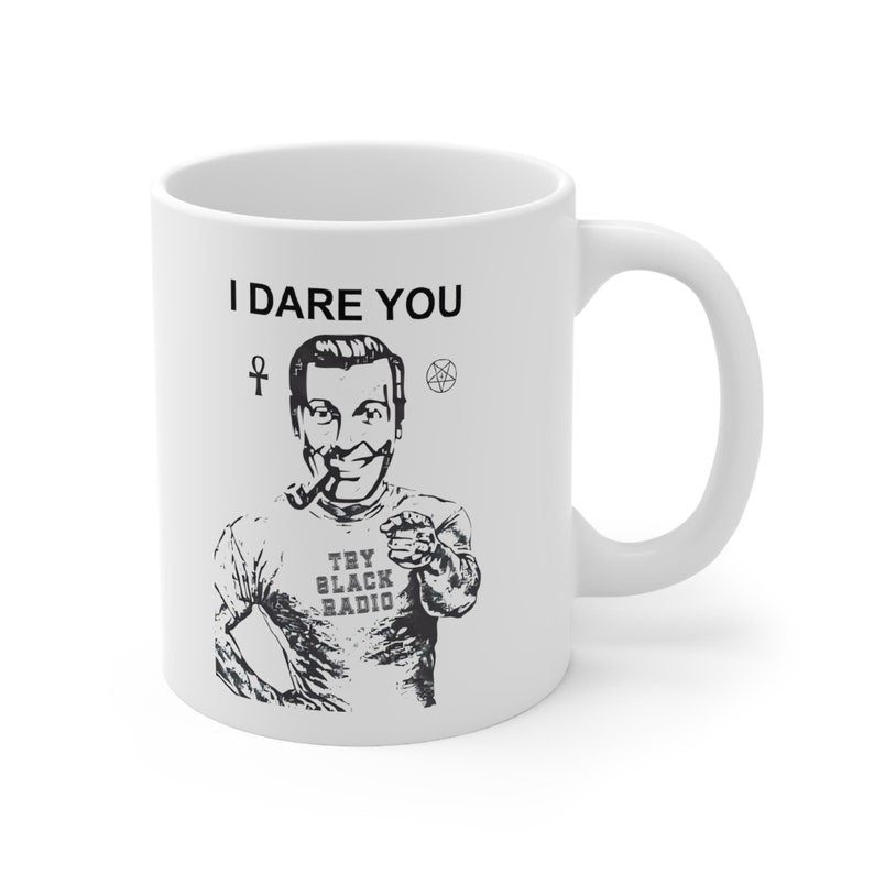 I Dare You - Try Slack Radio White Ceramic 11oz. Mug